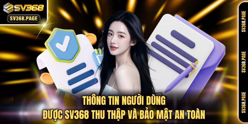 Thông tin người dùng được SV368 thu thập và bảo mật an toàn